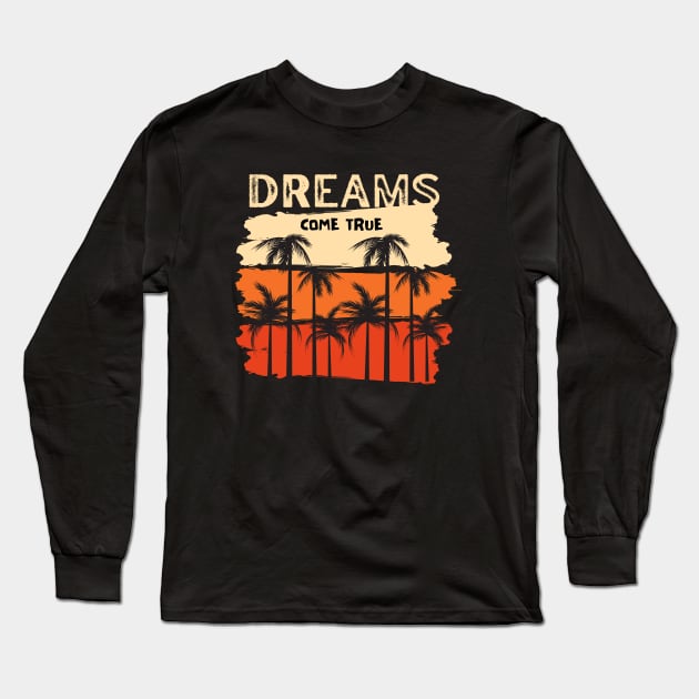 DREAMS COME TRUE Long Sleeve T-Shirt by Saltee Nuts Designs